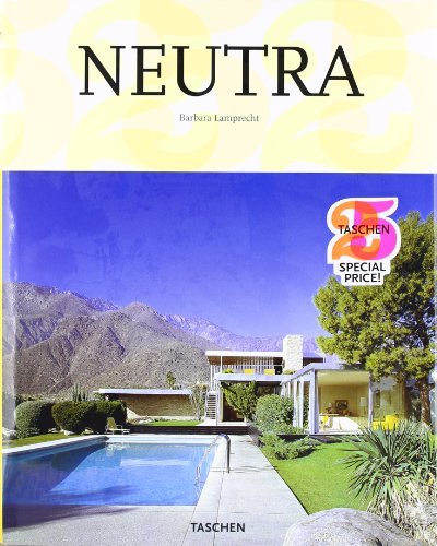  - Neutra: 1892-1970. Gestaltung für ein besseres Leben