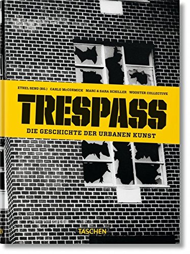  - Trespass. Die Geschichte der urbanen Kunst