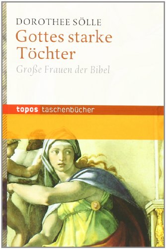  - Gottes starke Töchter: Grosse Frauen der Bibel