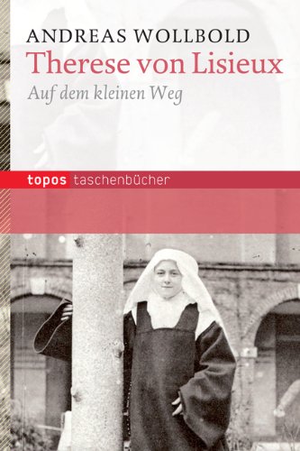 - Therese von Lisieux: Auf dem kleinen Weg