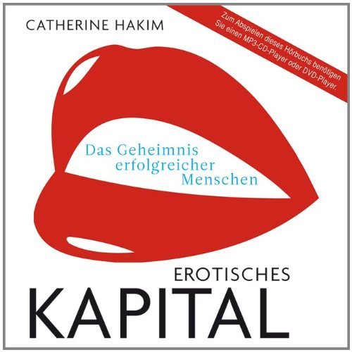  - Erotisches Kapital:Das Geheimnis erfolgreicher Menschen