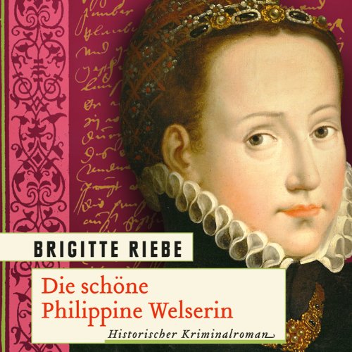 - Die schöne Philippine Welserin (ungekürzte Lesung auf 1 MP3-CD)