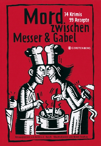 - Mord zwischen Messer und Gabel: 34 Krimis, 99 Rezepte