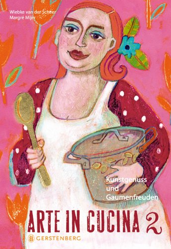 - Arte in Cucina 2. Kunstgenuss und Gaumenfreuden