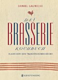  - Frankreich: Eine Küche zum Verlieben: Die Küche, die wir lieben (GU Themenkochbuch)