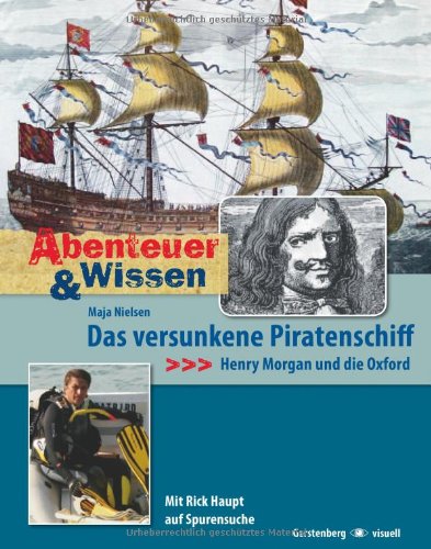  - Abenteuer & Wissen. Das versunkene Piratenschiff - Henry Morgan und die Oxford