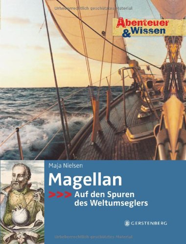  - Abenteuer & Wissen. Magellan - Auf den Spuren des Weltumseglers