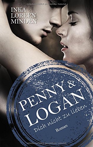  - Penny & Logan: Dich nicht zu lieben 2