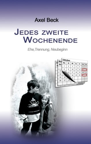 - Jedes zweite Wochenende: Ehe, Trennung, Neubeginn