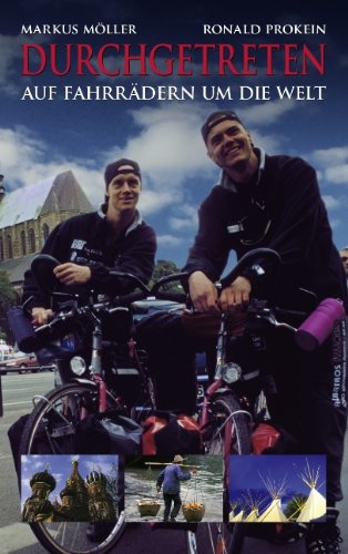  - Durchgetreten: Auf Fahrrädern um die Welt