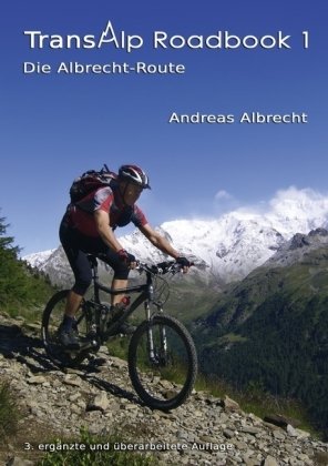  - Transalp Roadbook 1: Albrecht-Route: Garmisch - Grosio - Gavia - Gardasee