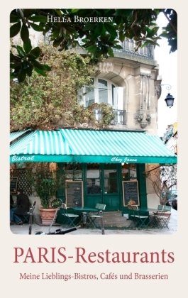  - PARIS-Restaurants: Meine Lieblings-Bistros, Cafés und Brasserien