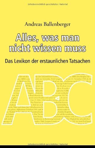  - Alles, was man nicht wissen muss: Das Lexikon der erstaunlichen Tatsachen