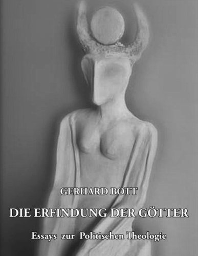 - Die Erfindung der Götter: Essays zur Politischen Theologie