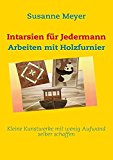  - Furniere & Intarsien: Holzoberflächen effektvoll gestalten und veredeln