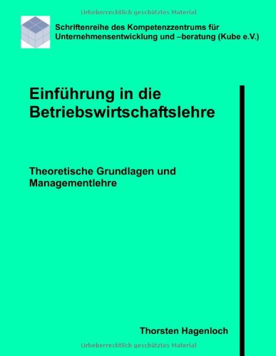 - Einführung in die Betriebswirtschaftslehre: Theoretische Grundlagen und Managementlehre