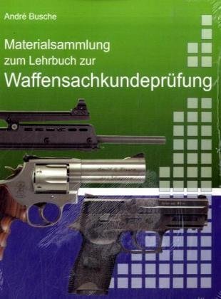 - Materialsammlung zum Lehrbuch zur Waffensachkundeprüfung mit Übungsfragen zur Selbstkontrolle: Waffengesetz und AWaffV mit Anlagen im Volltext mit ... Beschußverordnung, StGB und StPO