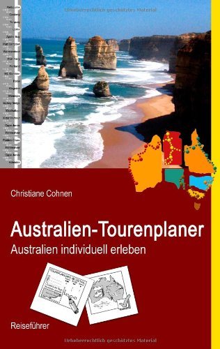  - Australien-Tourenplaner: Australien individuell erleben