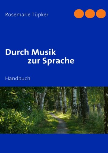  - Durch Musik zur Sprache: Handbuch