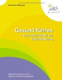  - Betriebliches Gesundheitsmanagement. Gesundheitsförderung in der Arbeitswelt - Mitarbeiter einbinden, Prozesse gestalten, Erfolge messen. Arbeitsmaterialien auf CD