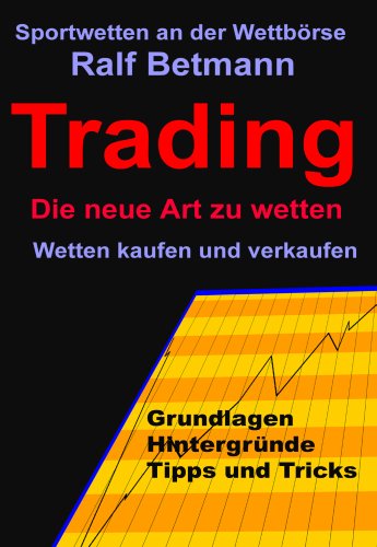  - Sportwetten an der Wettbörse - Trading: Die neue Art zu wetten