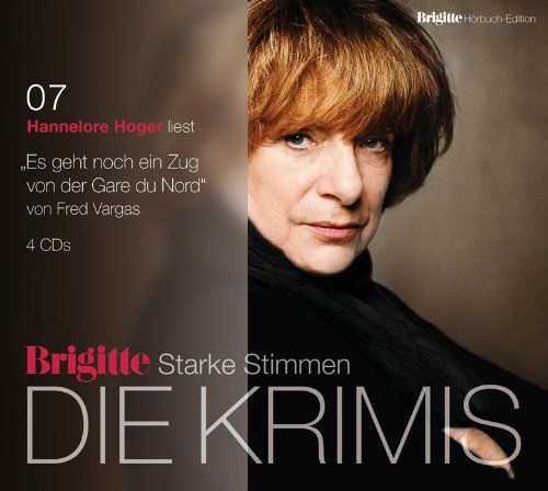 - Es geht noch ein Zug von der Gare du Nord: BRIGITTE Hörbuch-Edition - Starke Stimmen - Die Krimis