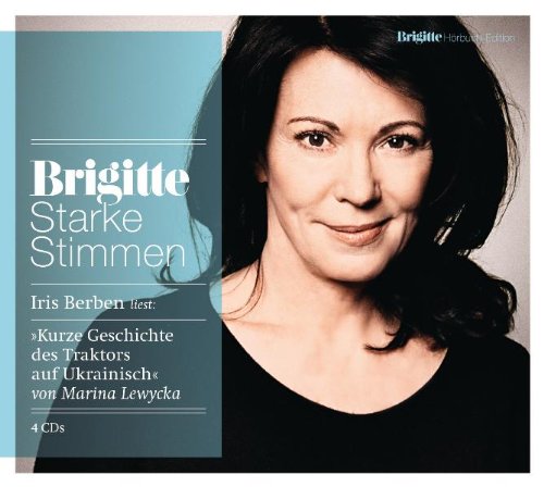 - Kurze Geschichte des Traktors auf Ukrainisch: Starke Stimmen. BRIGITTE Hörbuch-Edition