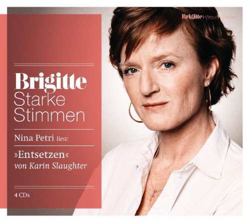 - Entsetzen: Starke Stimmen. BRIGITTE Hörbuch-Edition