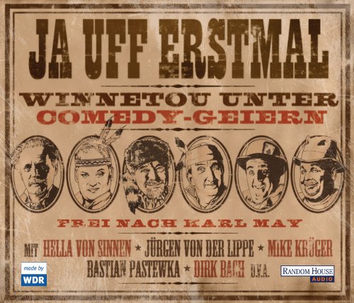 - Frei nach Karl May - Ja uff erstmal, Winnetou unter Comedy-Geiern: Hörspiel
