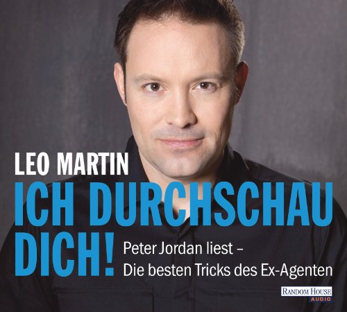 - Ich durchschau dich!: Menschen lesen - Die besten Tricks des Ex-Agenten