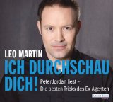  - Ich krieg dich!: Menschen für sich gewinnen - Ein Ex-Agent verrät die besten Strategien