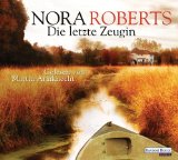 Roberts , Nora - Die letzte Zeugin (gelesen von Martin Armknecht)