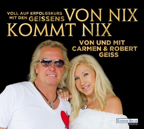 - Von nix kommt nix: Voll auf Erfolgskurs mit den Geissens