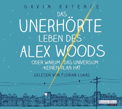 - Das unerhörte Leben des Alex Woods oder warum das Universum keinen Plan hat