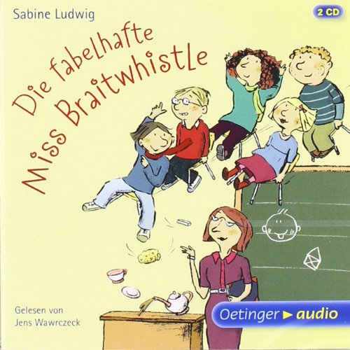 Ludwig , Sabine - Die fabelhafte Miss Braitwhistle (gelesen von Jens Wawrczeck)