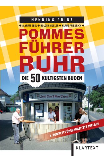  - Pommesführer Ruhr: Die 50 kultigsten Buden