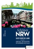  - Schönes NRW - Quer durchs Land: Ausflugs- und Reisetipps für Nordrhein-Westfalen. Band 2