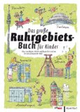  - Mit der Maus durchs Ruhrgebiet: 2000 Jahre Geschichte für Kinder