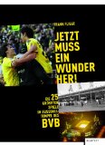  - 111 Gründe, Borussia Dortmund zu lieben: Eine Liebeserklärung an den großartigsten Fußballverein der Welt