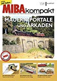  - Brücken, Mauern und Portale: Kunstbauten in verschiedenen Ausführungen schmücken die H0-Anlage