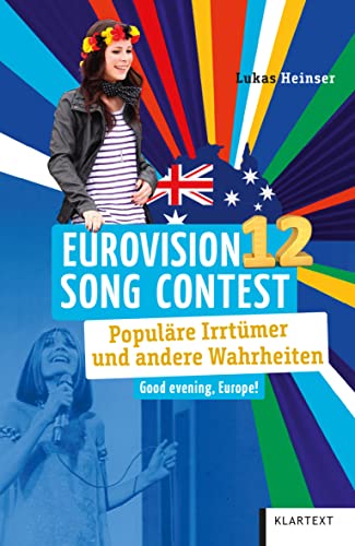 Heinser, Lukas - Eurovision Song Contest: Populäre Irrtümer und andere Wahrheiten (Irrtümer und Wahrheiten)