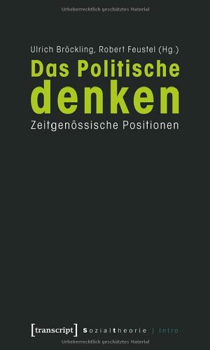  - Das Politische denken: Zeitgenössische Positionen