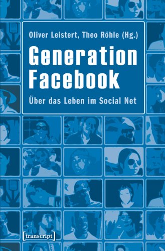  - Generation Facebook: Über das Leben im Social Net