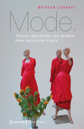 - Mode. Theorie, Geschichte und Ästhetik einer kulturellen Praxis