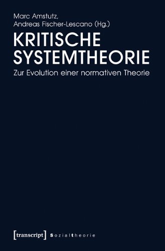 - Kritische Systemtheorie: Zur Evolution einer normativen Theorie