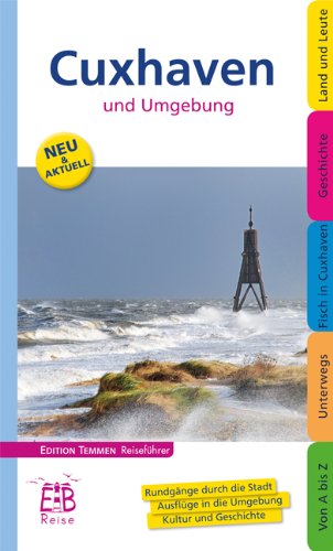 Sassen, Thomas - Cuxhaven und Umgebung. Edition Temmen Reiseführer: Rundgänge durch die Stadt. Ausflüge in die Umgebung. Kultur und Geschichte