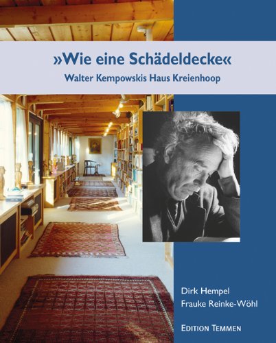  - »Wie eine Schädeldecke«: Walter Kempowskis Haus Kreienhoop