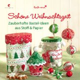 - Advent & Weihnachten: Festlich schöne Näh-Ideen