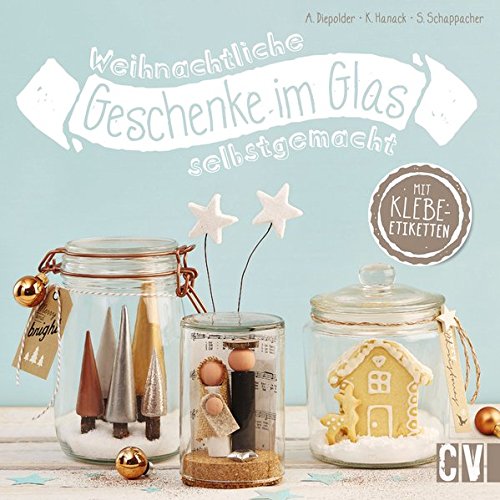 - Weihnachtliche Geschenke im Glas selbstgemacht