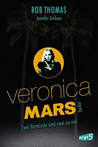 - Veronica Mars - Zwei Vermisste sind zwei zu viel